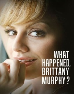 What Happened, Brittany Murphy? online gratis